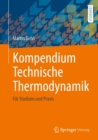 Kompendium Technische Thermodynamik : Fur Studium und Praxis - eBook