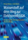 Wasserstoff auf dem Weg zur Elektromobilitat : Hautnah erlebt: Die Basisinnovation Brennstoffzelle - eBook