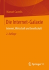 Die Internet-Galaxie : Internet, Wirtschaft und Gesellschaft - eBook