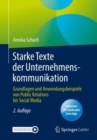 Starke Texte der Unternehmenskommunikation : Grundlagen und Anwendungsbeispiele von Public Relations bis Social Media - eBook