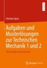 Aufgaben und Musterlosungen zur Technischen Mechanik 1 und 2 : Stereostatik und Elastostatik - eBook