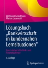 Losungsbuch „Bankwirtschaft in kundennahen Lernsituationen" : Zum Lehrbuch fur Bank- und Finanzkaufleute - eBook