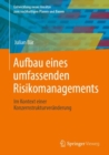 Aufbau eines umfassenden Risikomanagements : Im Kontext einer Konzernstrukturveranderung - eBook