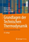 Grundlagen der Technischen Thermodynamik : Fur eine praxisorientierte Lehre - eBook