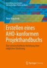 Erstellen eines AHO-konformen Projekthandbuchs : Eine wissenschaftliche Herleitung einer moglichen Gliederung - eBook