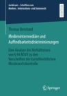 Medienintermediare und Auffindbarkeitsdiskriminierungen : Eine Analyse des Verhaltnisses von  94 MStV zu den Vorschriften der kartellrechtlichen Missbrauchskontrolle - eBook