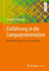 Einfuhrung in die Computeranimation : Methoden, Algorithmen, Grundlagen - eBook