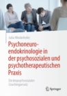 Psychoneuroendokrinologie in der psychosozialen und psychotherapeutischen Praxis : Ein biopsychosozialer Coachingansatz - eBook