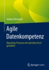 Agile Datenkompetenz : Reporting-Prozesse mit und ohne Excel gestalten - eBook