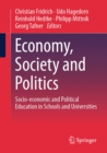 Economy, Society and Politics : Socio-economic and Political Education in Schools and Universities - eBook