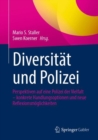 Diversitat und Polizei : Perspektiven auf eine Polizei der Vielfalt - konkrete Handlungsoptionen und neue Reflexionsmoglichkeiten - eBook