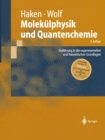Molekulphysik und Quantenchemie : Einfuhrung in die experimentellen und theoretischen Grundlagen - eBook