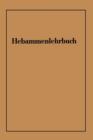 Hebammenlehrbuch : Auf Grund Der Funften Auflage Des Preussischen Hebammenlehrbuches - Book