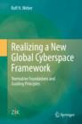 Realizing a New Global Cyberspace Framework : Normative Foundations and Guiding Principles - eBook