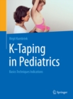 K-Taping in Pediatrics : Basics Techniques Indications - eBook