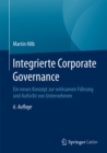 Integrierte Corporate Governance : Ein neues Konzept zur wirksamen Fuhrung und Aufsicht von Unternehmen - eBook