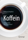 Koffein : Genussmittel oder Suchtmittel? - eBook