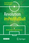Revolution im Profifuball : Mit Big Data zur Spielanalyse 4.0 - eBook