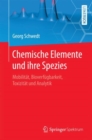 Chemische Elemente und ihre Spezies : Mobilitat, Bioverfugbarkeit, Toxizitat und Analytik - eBook