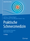 Praktische Schmerzmedizin : Interdisziplinare Diagnostik - Multimodale Therapie - eBook