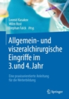 Allgemein- und viszeralchirurgische Eingriffe im 3. und 4. Jahr : Eine praxisorientierte Anleitung fur die Weiterbildung - eBook