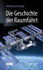 Die Geschichte der Raumfahrt - eBook