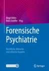 Forensische Psychiatrie : Rechtliche, klinische und ethische Aspekte - eBook