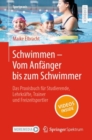 Schwimmen - Vom Anfanger bis zum Schwimmer : Das Praxisbuch fur Studierende, Lehrkrafte, Trainer und Freizeitsportler - eBook