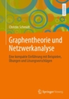 Graphentheorie und Netzwerkanalyse : Eine kompakte Einfuhrung mit Beispielen, Ubungen und Losungsvorschlagen - eBook