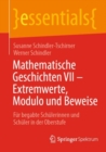 Mathematische Geschichten VII - Extremwerte, Modulo und Beweise : Fur begabte Schulerinnen und Schuler in der Oberstufe - eBook
