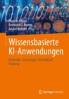 Wissensbasierte KI-Anwendungen : Methodik, Technologie, Betriebliche Nutzung - eBook