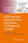 LEAN Production Training fur Praxis und Studium - 35 Ubungen mit Losungen : Basierend auf dem Buch „LEAN Production - einfach und umfassend" - eBook