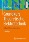 Grundkurs Theoretische Elektrotechnik : Q, E und B begrunden alles - eBook