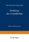 Probleme des Unendlichen : Werk und Leben Georg Cantors - eBook