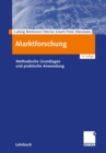 Marktforschung : Methodische Grundlagen und praktische Anwendung - eBook