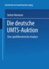 Die deutsche UMTS-Auktion : Eine spieltheoretische Analyse - eBook