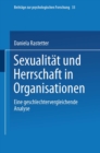 Sexualitat und Herrschaft in Organisationen : Eine geschlechtervergleichende Analyse - eBook