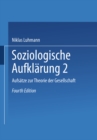 Soziologische Aufklarung 2 : Aufsatze zur Theorie der Gesellschaft - eBook
