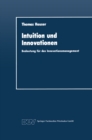 Intuition und Innovationen : Bedeutung fur das Innovationsmanagement - eBook
