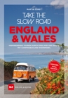 Take the slow road England und Wales : Inspirierende Touren durch England und Wales mit Campingbus und Wohnmobil - eBook