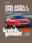 Opel Astra J von 12/09 bis 9/15, Opel Zafira C ab 1/12 : So wird's gemacht - Band 153 - eBook