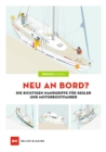 Neu an Bord? : Die richtigen Handgriffe fur Segler und Motorbootfahrer - eBook