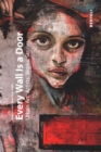 Every Wall is a Door : Urban Art: Artists. Works. Stories. - Book