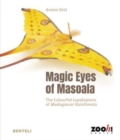 Magic Eyes of Masoala : The Colourful Lepidoptera of Madagascar Rainforests - Book