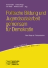 Politische Bildung und Jugendsozialarbeit gemeinsam fur Demokratie : Neue Wege der Primarpravention - eBook