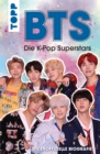BTS: Die K-Pop Superstars (DEUTSCHE AUSGABE) : Die inoffizielle Biografie - eBook