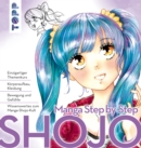 Manga Step by Step Shojo : Korperaufbau, Kleidung, Bewegung und Gefuhle, Wissenswertes zum Manga-Shojo-Kult - eBook