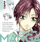 Manga Step by Step : Einzigartiger Basiskurs - Shojos, Chibis, Shonen - Action und Gefuhle - Spezielle Zeichentipps - Kolorieren - eBook