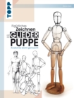 Figurliches Zeichnen mit der Gliederpuppe : Anatomie leicht gemacht! - eBook