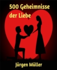 500 Geheimnisse der Liebe - eBook